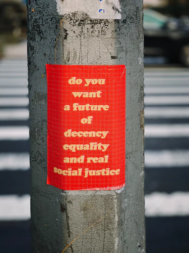 Do you want a future of decency equality and real social justice - Photo by Jon Tyson